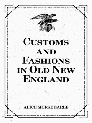 cover image of Customs and Fashions in Old New England